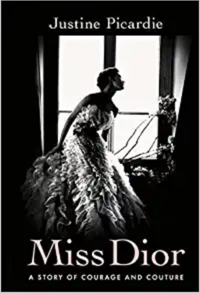 Read an Exclusive Excerpt from Justine Picardie's New Book, 'Miss Dior: A  Story of Courage and Couture