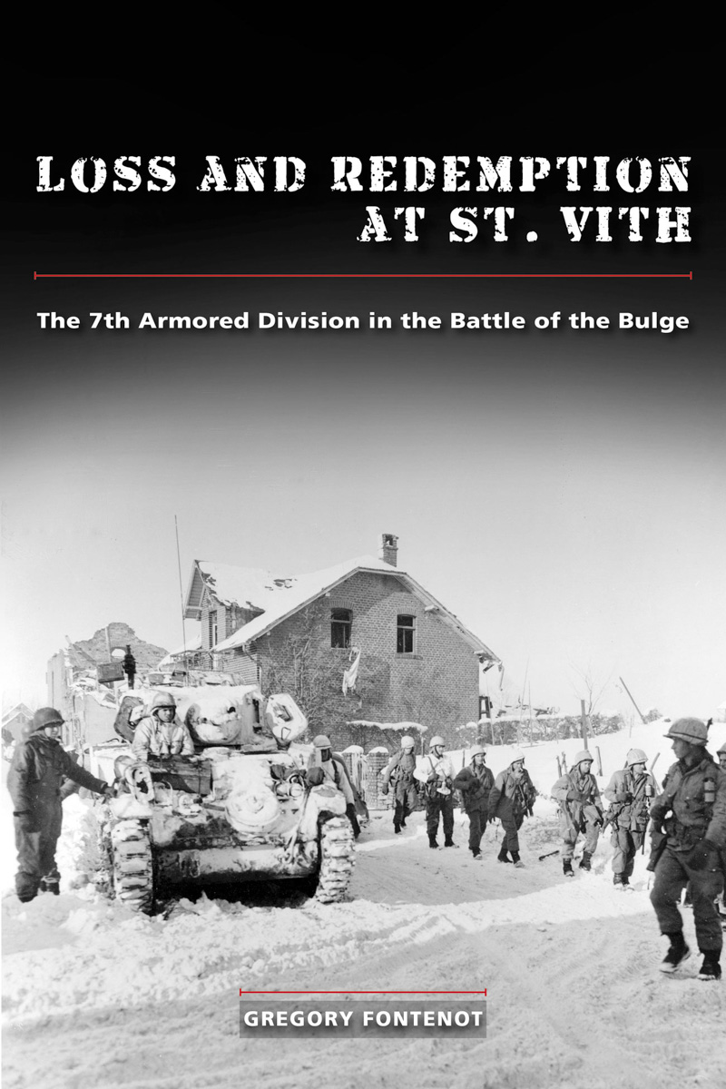 Greg Fontenot, Loss And Redemption At St. Vith: The 7th Armored ...