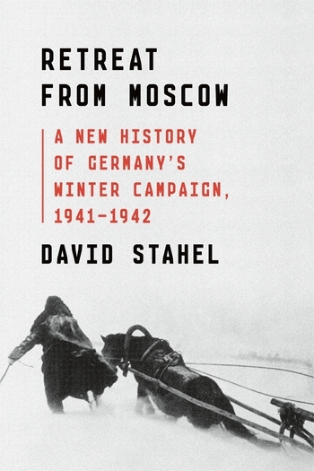 David Stahel: Retreat from Moscow